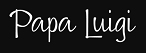 Papa Luigi Papa Luigi
